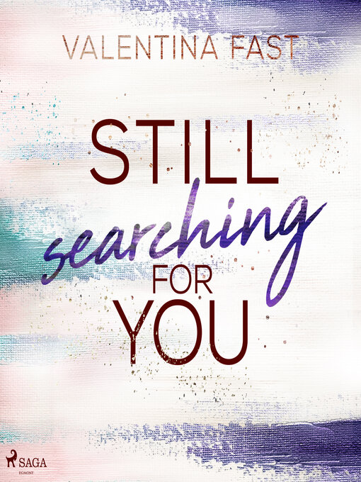 Title details for Still searching for you (Still You-Reihe, Band 3) by Valentina Fast - Available